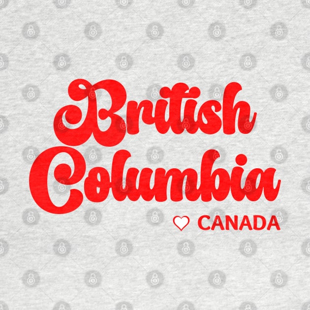 British Columbia: I love Canada by teezeedy